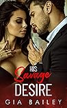 His Savage Desire by Gia Bailey