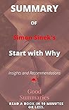 Summary of simon sinek's Book: Start with Why: How Great Leaders Inspire Everyone to Take Action Summary of simon sinek's Book: Start with Why: How Great Leaders Inspire Everyone to Take Action