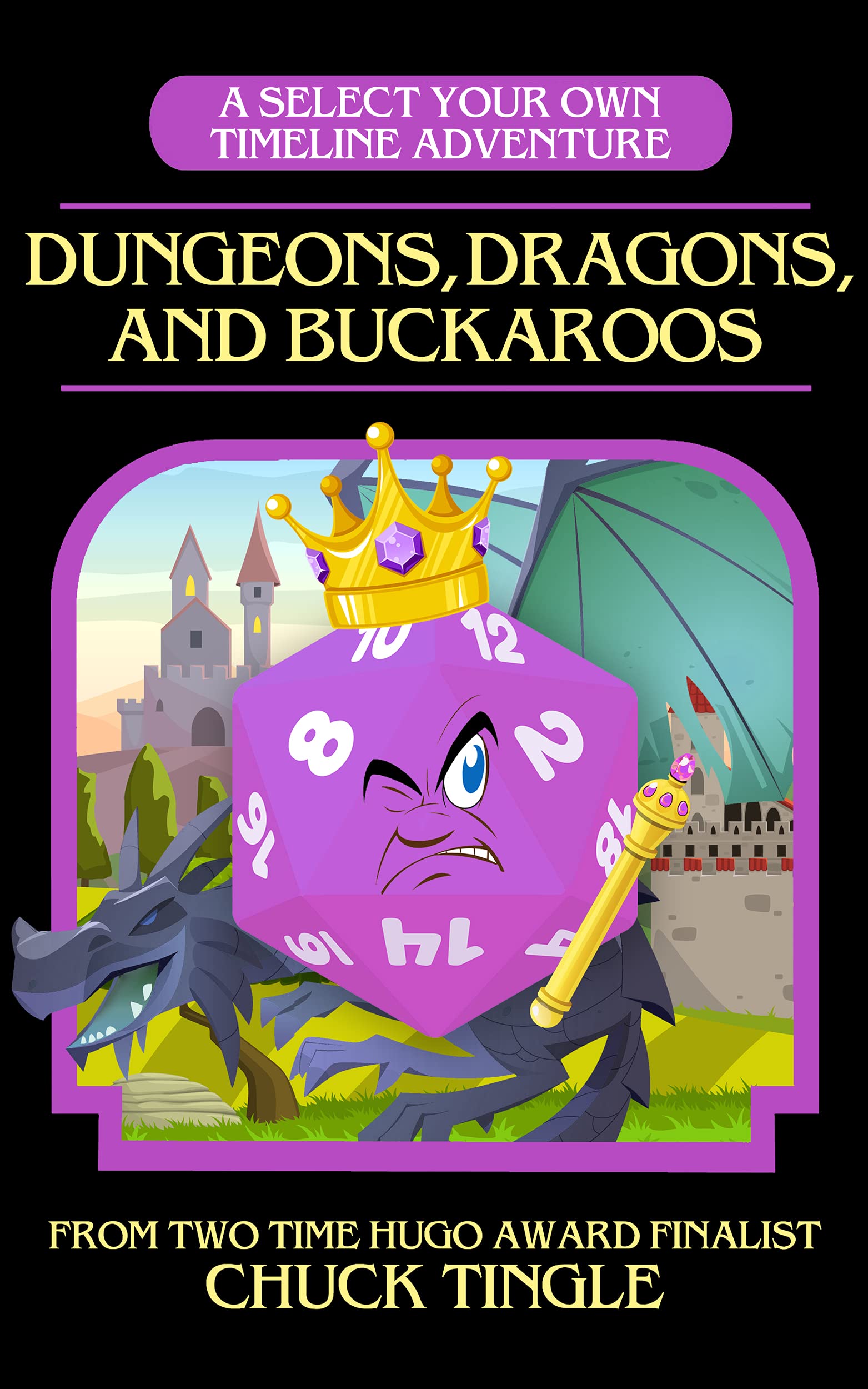 Dungeons, Dragons, And Buckaroos: A Select Your Own Timeline Adventure (Kindle Edition)
