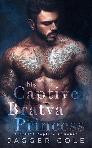 His Captive Bratva Princess (Bratva's Claim, #4)