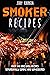 Smoker recipes: Over 100 BB...