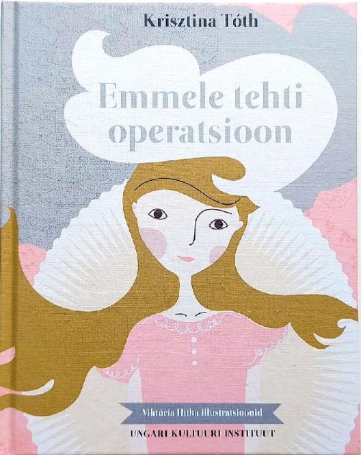Emmele tehti operatsioon (Hardcover)