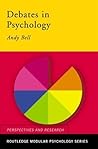 Debates in Psychology by Andy Bell