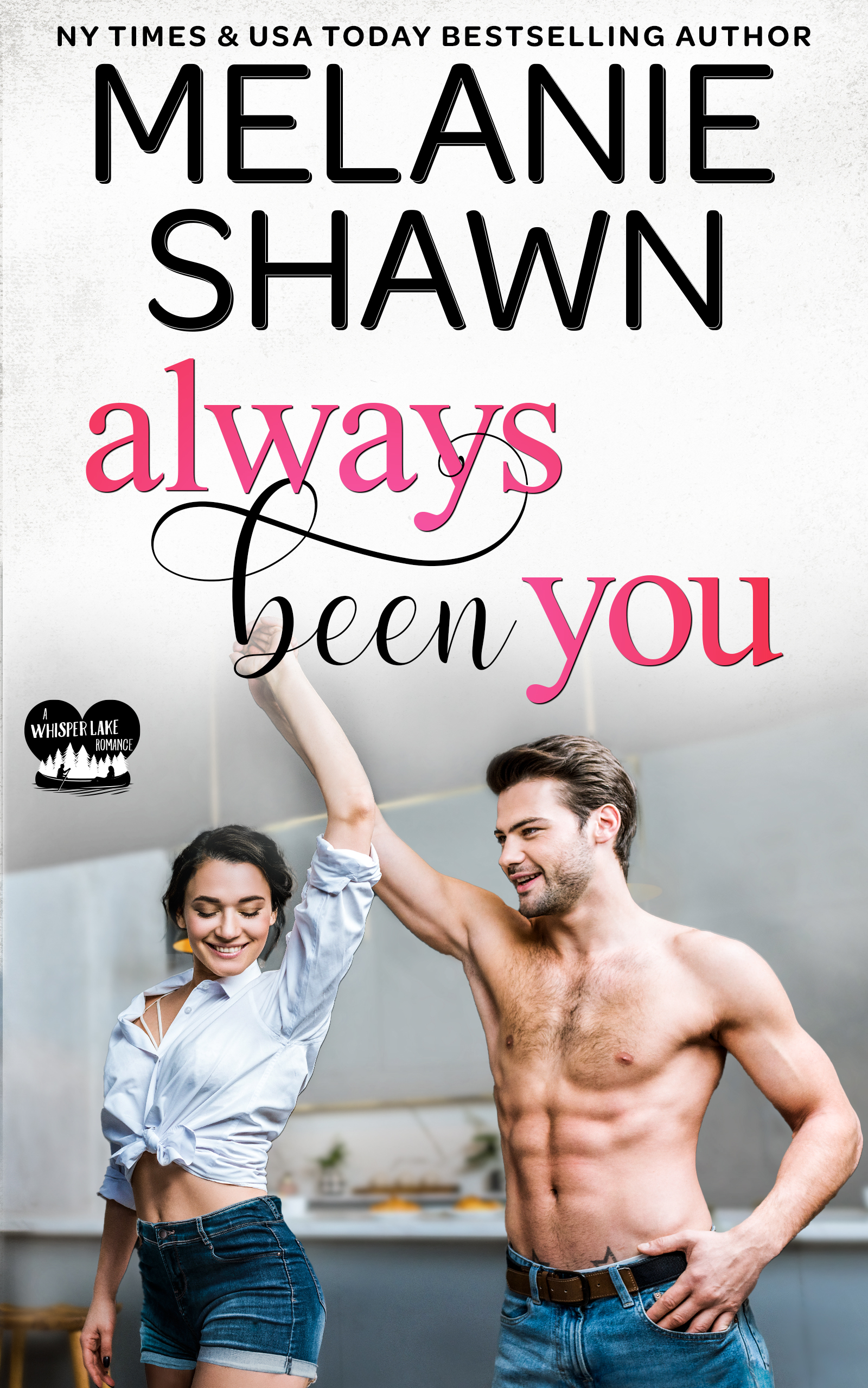 Always Been You (Whisper Lake, #2)
