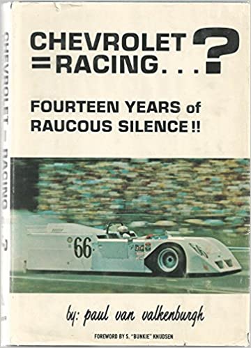 Chevrolet=Racing...? Fourteen Years Of Raucous Silence!!