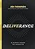 Deliverance: A Journey Toward the Unexpected