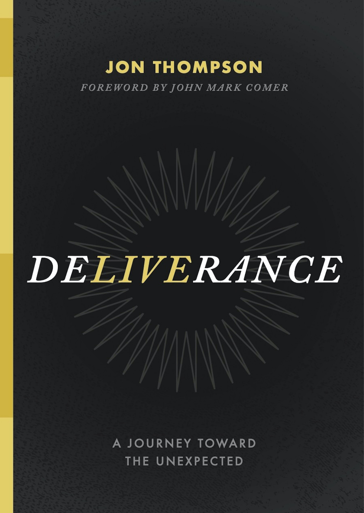 Deliverance: A Journey Toward the Unexpected (Kindle Edition)