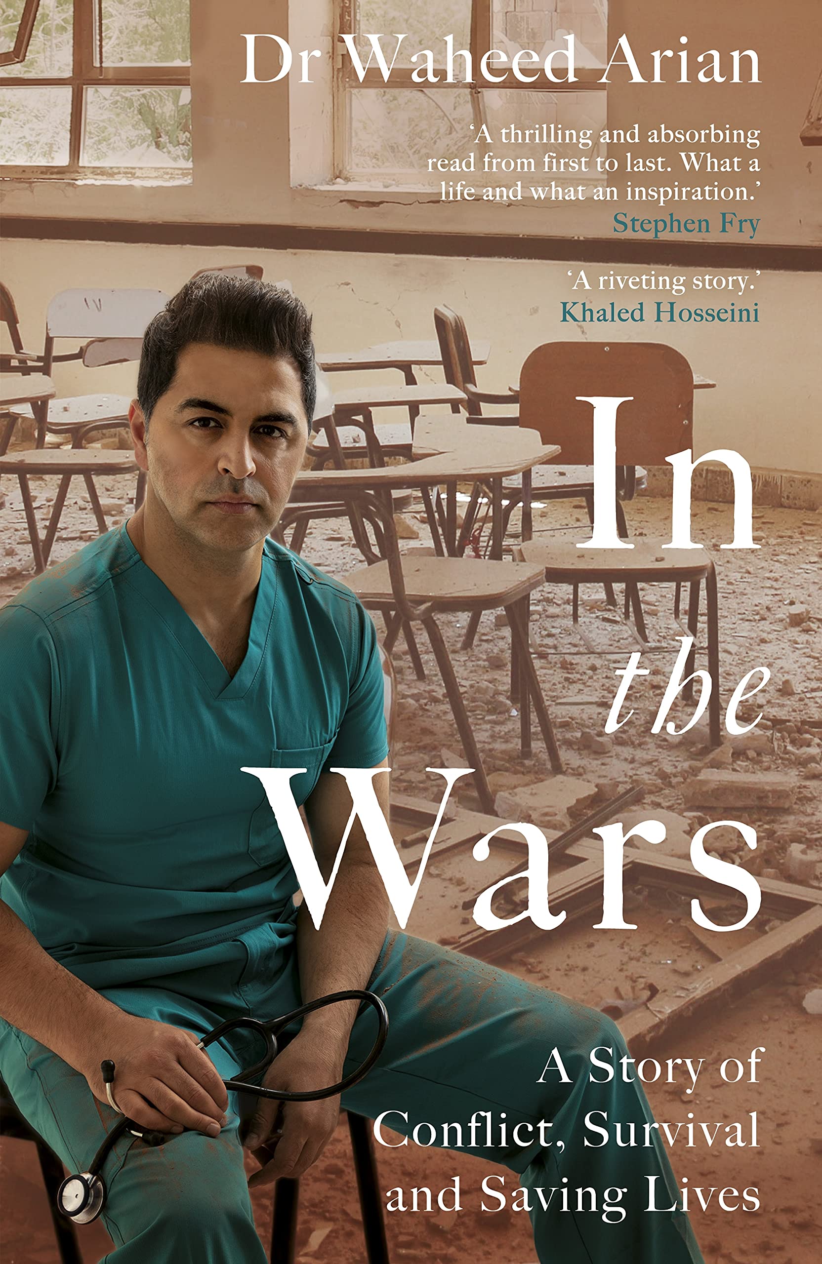 In the Wars: A Story of Conflict, Survival and Saving Lives (Kindle Edition)