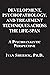 Development, Psychopathology, and Treatment Techniques Across... by Ivan Sherick