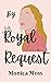By Royal Request by Monica Moss
