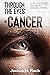 Through the Eyes of Cancer by Joshua Raub Through the Eyes of Cancer by Joshua Raub