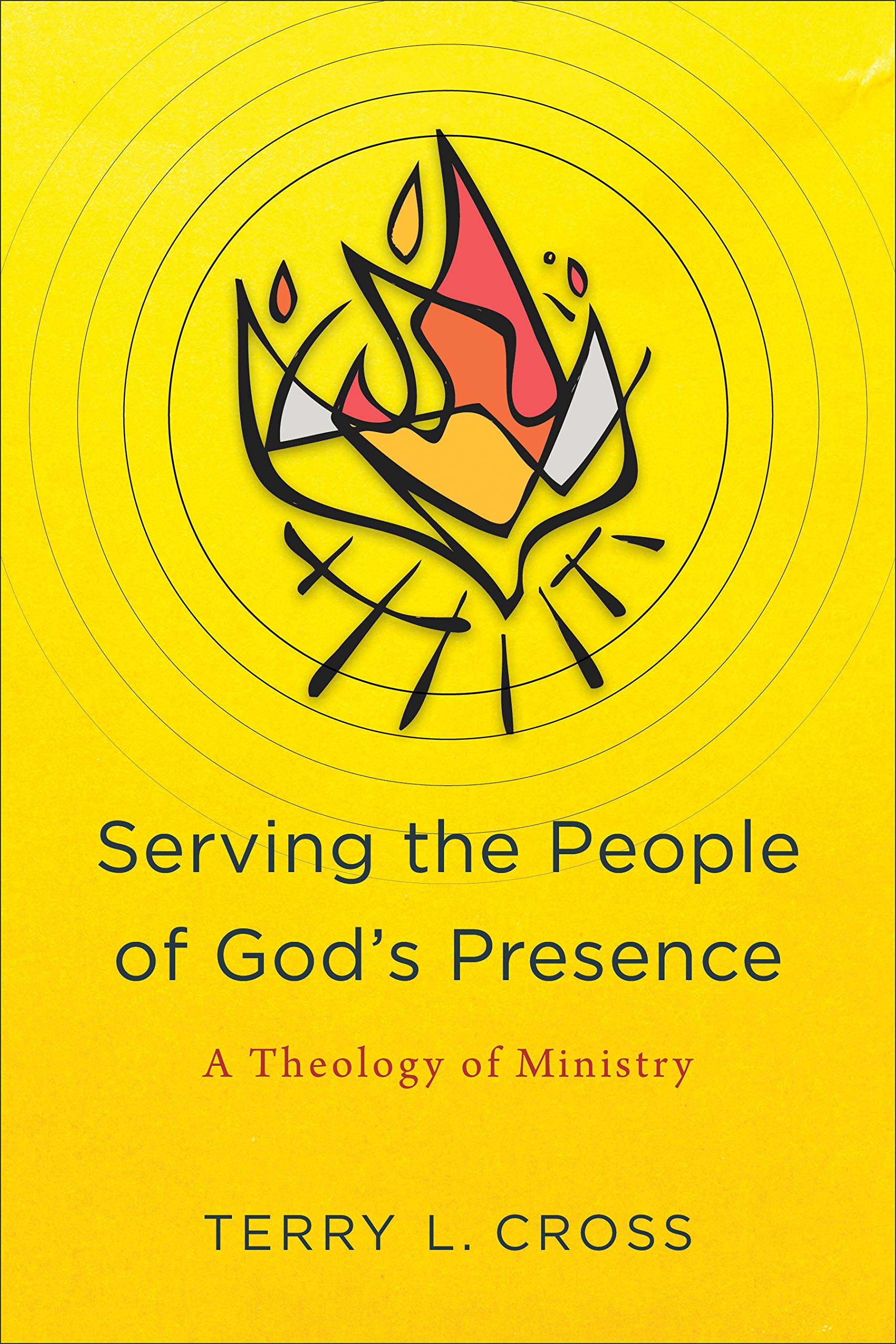 Serving the People of God's Presence: A Theology of Ministry (Kindle Edition)
