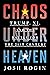 Chaos Under Heaven: America, China, and the Battle for the Twenty-First Century