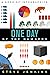 One Day: By the Numbers – An Early Reader with Amazing Facts About the World for Kids (Ages 4-8)