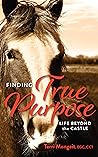 Finding True Purpose: Life Beyond The Castle