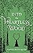 Into the Heartless Wood by Joanna Ruth Meyer