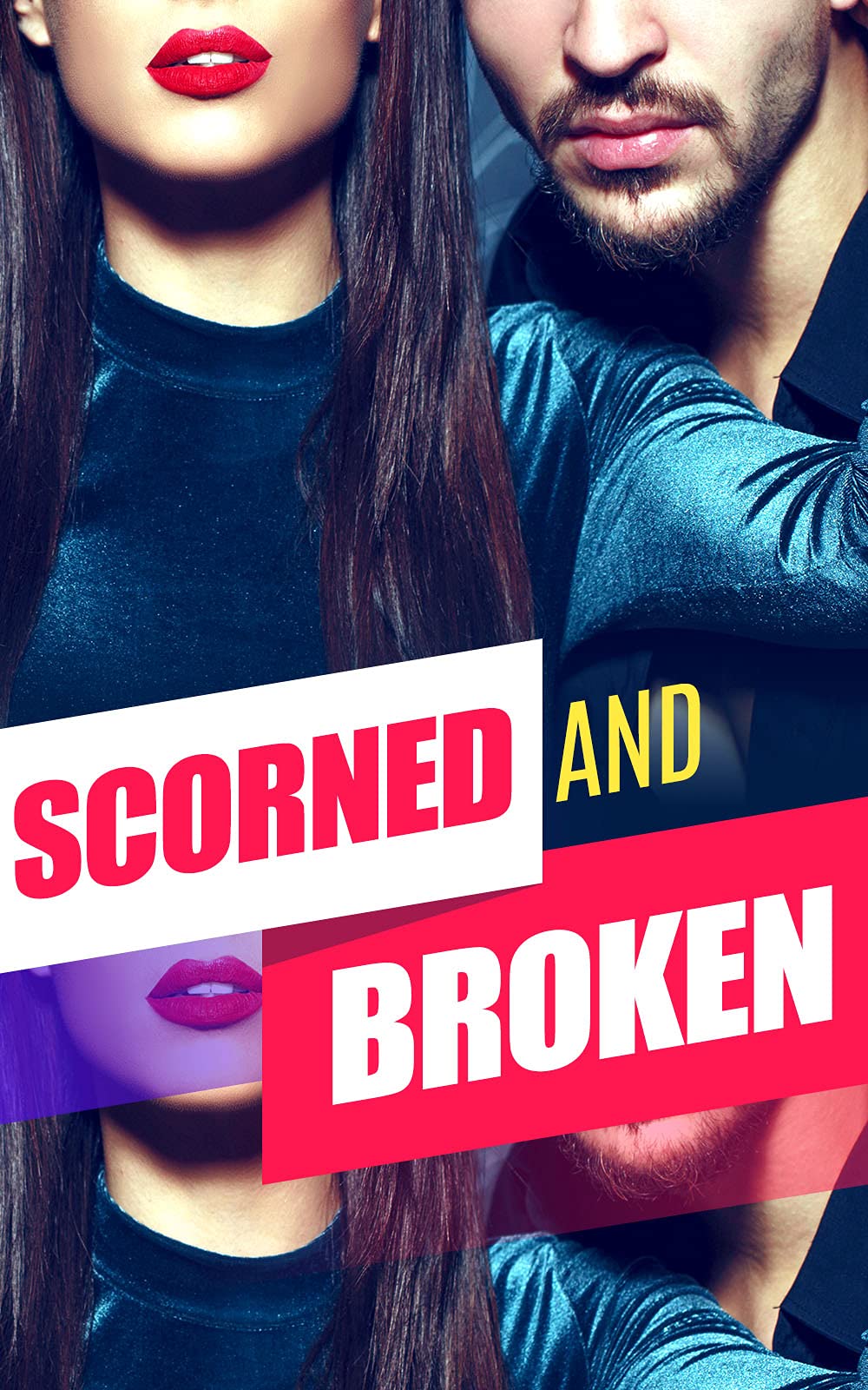 Scorned and Broken (Kindle Edition)