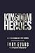 Kingdom Heroes: Building a Strong Faith That Endures