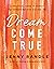 Dream Come True: A Practical Guide to Pursue the Adventures God Has for You