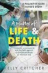 A Matter of Life and Death: Courage, compassion and the fight against coronavirus - a palliative care nurse's story