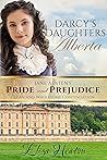Darcy’s Daughters - Alberta: Book 1 of 4 Darcy’s Daughters - Alberta: Book 1 of 4