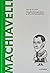 Machiavelli: Despre principi, tirani și alte animale politice (Descoperă filosofia, #30)