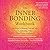 The Inner Bonding Workbook:...