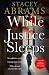 While Justice Sleeps