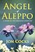 Angel of Aleppo: A Story of...