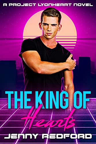 The King of Hearts (Project Lyonheart #1)