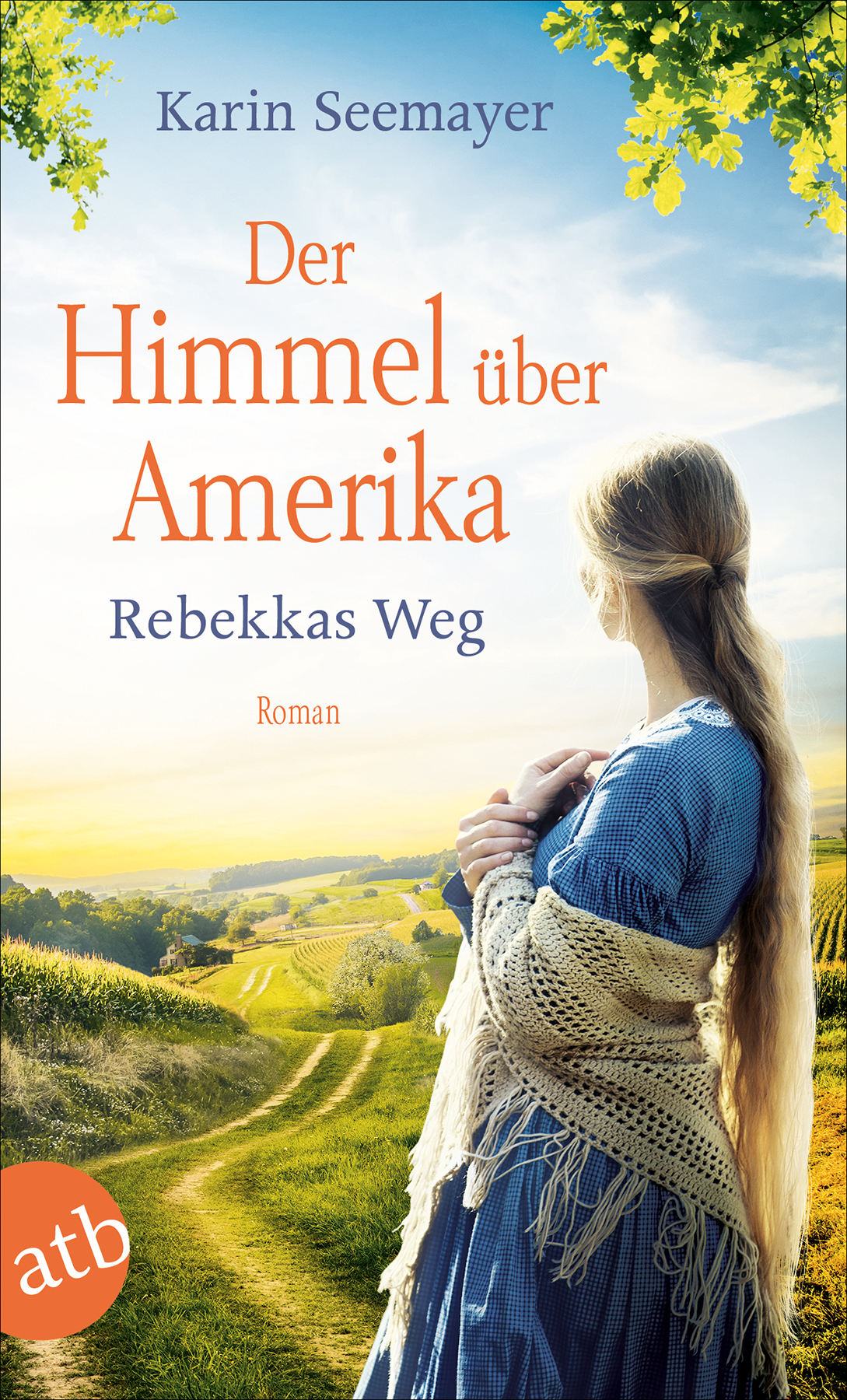 Rebekkas Weg (Der Himmel über Amerika, #1)