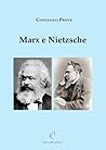 Marx e Nietzsche Marx e Nietzsche