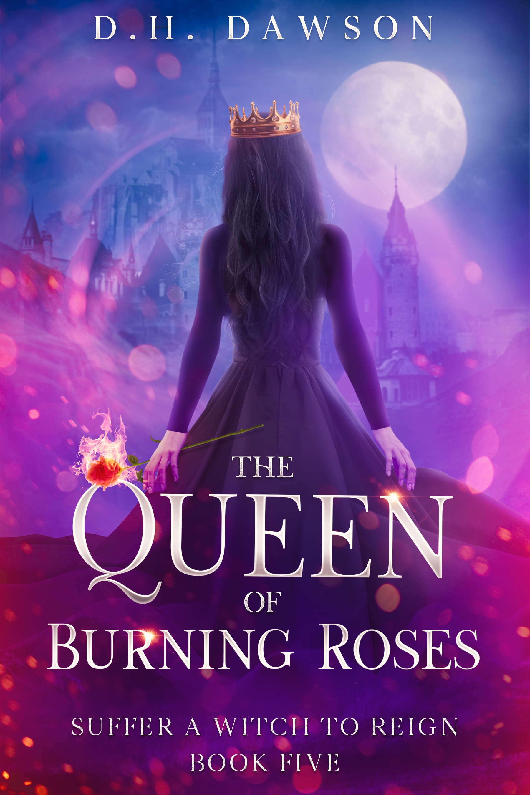 The Queen of Burning Roses (Suffer a Witch to Reign #5)
