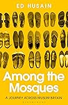 Among the Mosques by Ed Husain