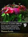 Lectures on the Heart. Comprising the Herter Lectures, (Baltimore); A Harvey Lecture, (New York) and an Address to the Faculty of Medicine at McGill University, (Montreal) Lectures on the Heart. Comprising the Herter Lectures, (Baltimore); A Harvey Lecture, (New York) and an Address to the Faculty of Medicine at McGill University, (Montreal)
