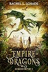 Empire of Dragons by Rachel L. Schade