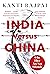 India versus China: Why The...