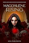 Magdalene Rising:...