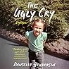 The Ugly Cry