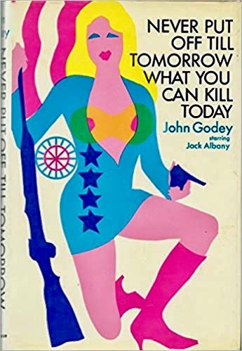 Never Put Off Till Tomorrow What You Can Kill Today