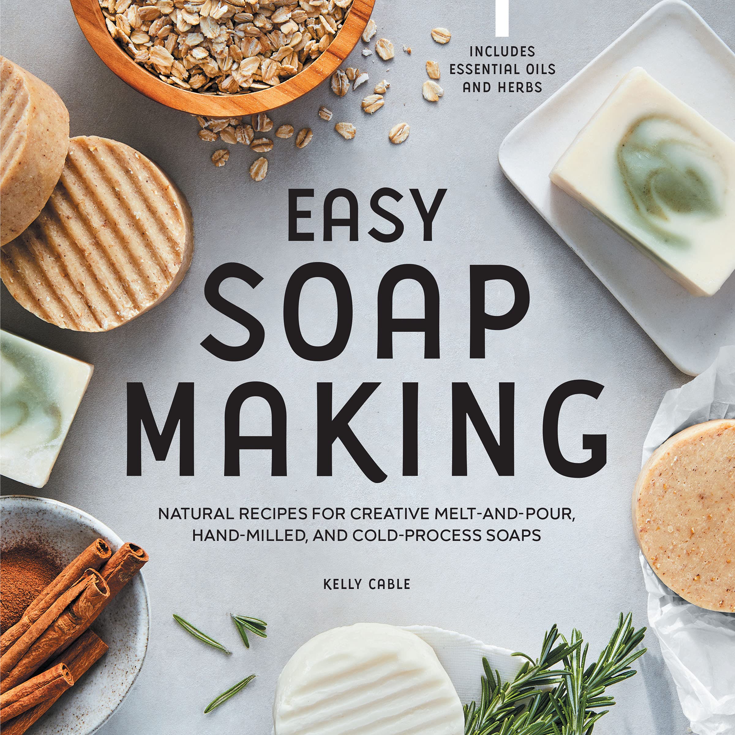 Easy Soap Making: Natural Recipes for Creative Melt-and-Pour, Hand-Milled, and Cold-Process Soaps (Kindle Edition)