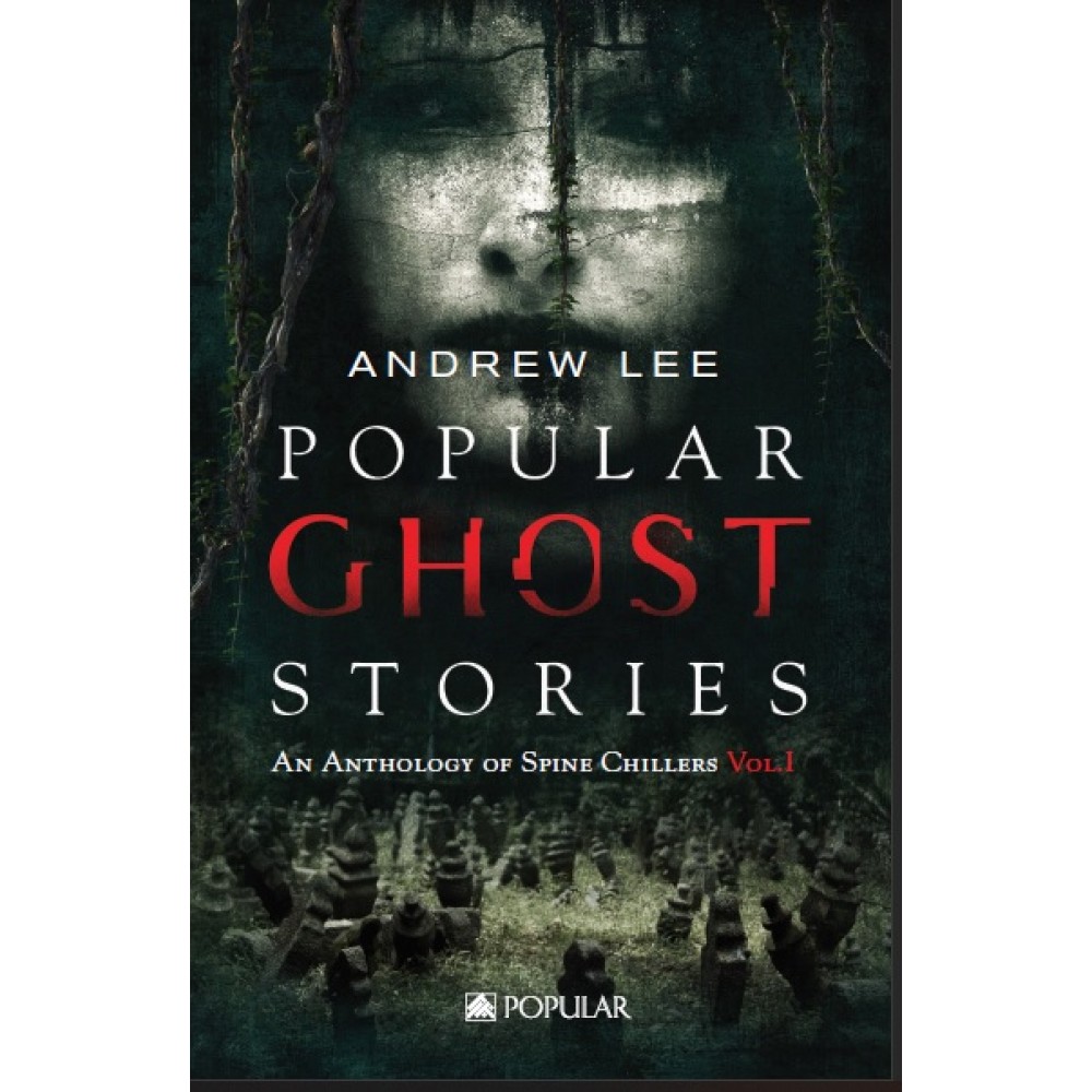 Popular Ghost Stories: An Anthology of Spine Chillers Vol. 1