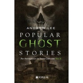 Popular Ghost Stories: An Anthology of Spine Chillers Vol. 2