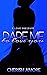 Dare Me to Love You by Cherish Amore