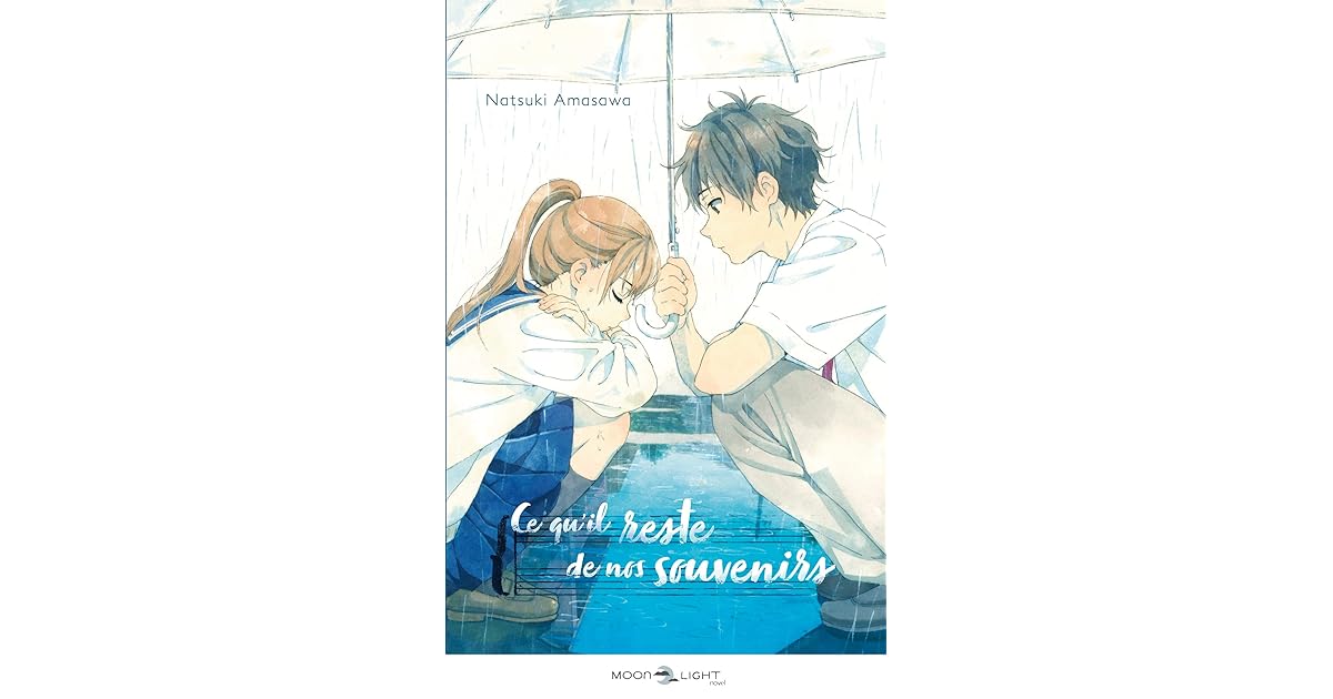 Ce Qu'il Reste De Nos Souvenirs Ce qu'il reste de nos souvenirs by Natsuki Amasawa
