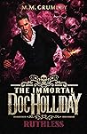 Ruthless (The Immortal Doc Holliday #3) Book cover for Ruthless (The Immortal Doc Holliday #3)