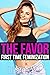 The Favor: First Time Femin...