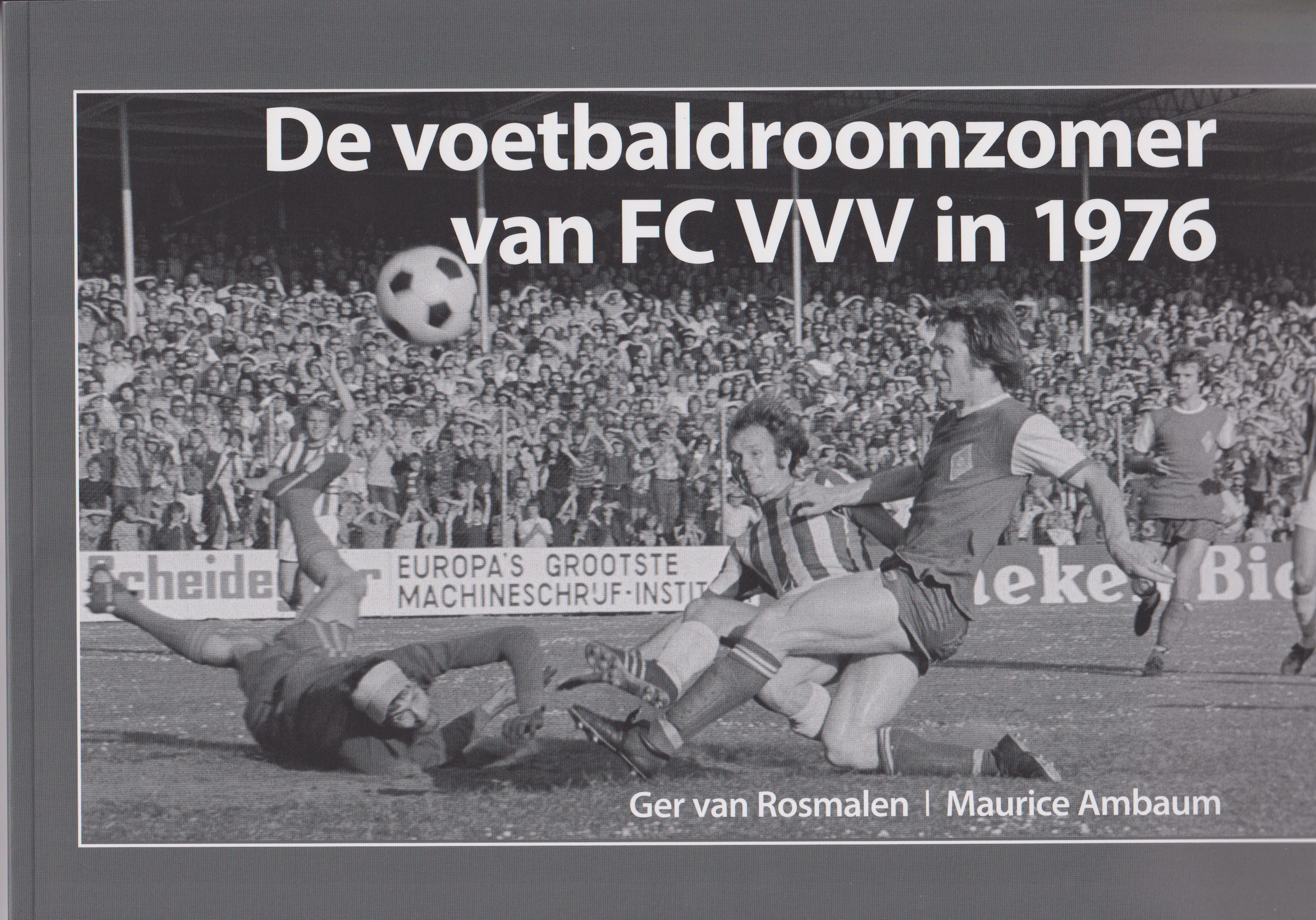 De voetbaldroomzomer van FC VVV in 1976