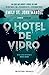 O Hotel de Vidro