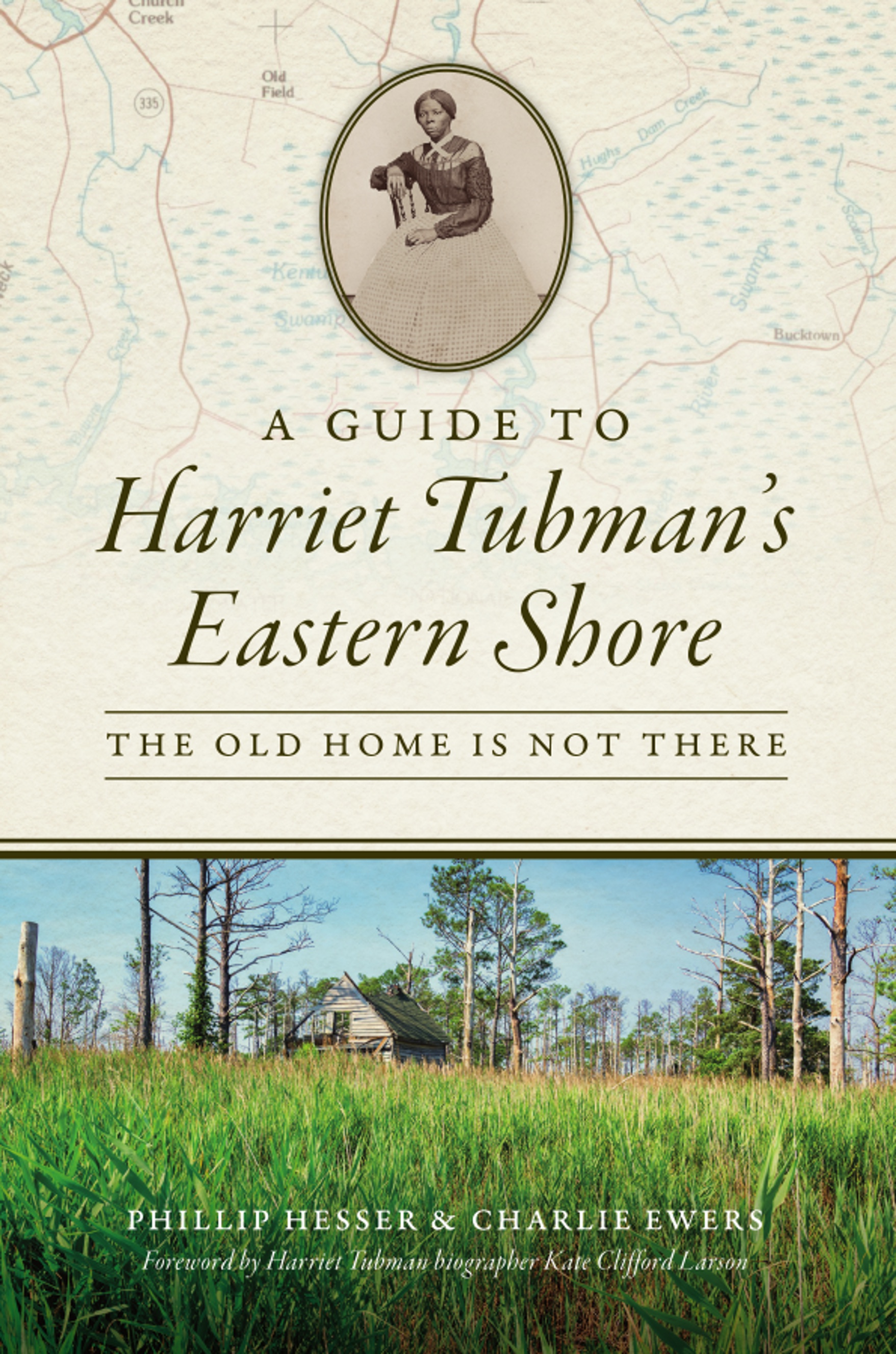 A Guide to Harriet Tubman's Eastern Shore: The Old Home is Not There